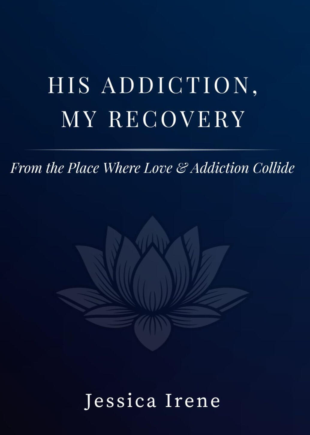 His Addiction, My Recovery