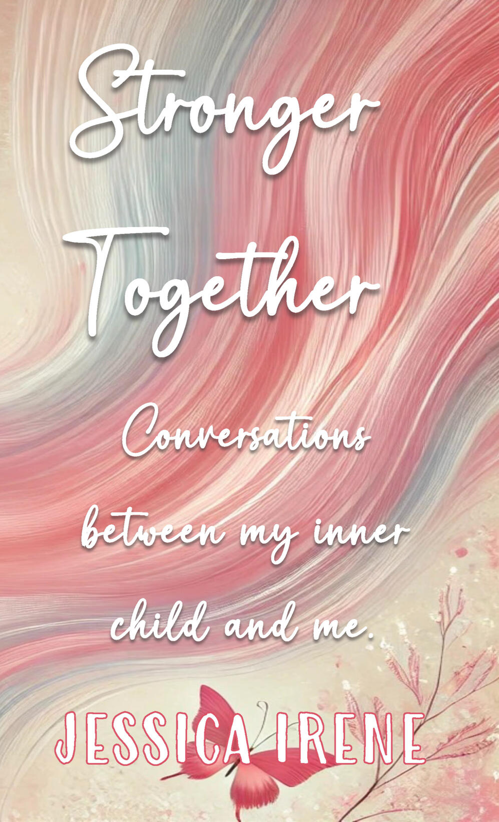 Stronger Together: Conversations between my inner child and me.